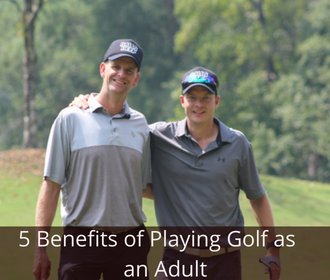 5 Benefits of Playing Golf as an Adult
